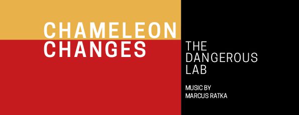 Chameleon Changes – The Dangerous Lab